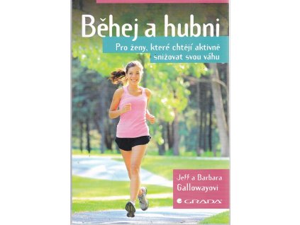 Běhej a hubni - Pro ženy, které chtějí aktivně snižovat svou váhu, Jeff Galloway, 2017