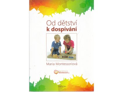Od dětství k dospívání, Maria Montessori, 2011
