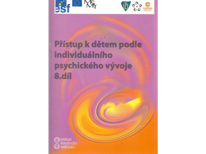 Centrum inovativního vzdělávání. 8. díl, Přístup k dětem podle individuálního psychického vývoje