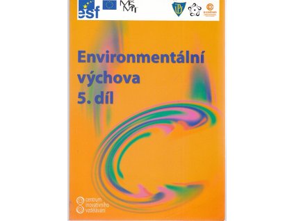 Centrum inovativního vzdělávání. 5. díl, Environmentální výchova, 2007