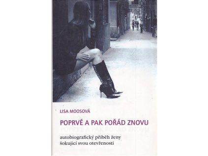 Poprvé a pak pořád znovu - autobigrafický příběh ženy šokující svou otevřeností