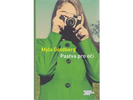 Pastva pro oči, Myla Goldberg, 2020