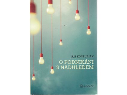 O podnikání s nadhledem, Ján Košturiak, 2015