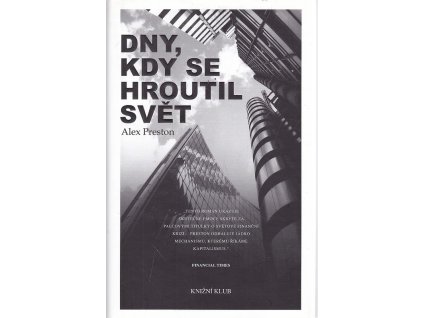 Dny, kdy se hroutil svět, Alex Preston, 2012