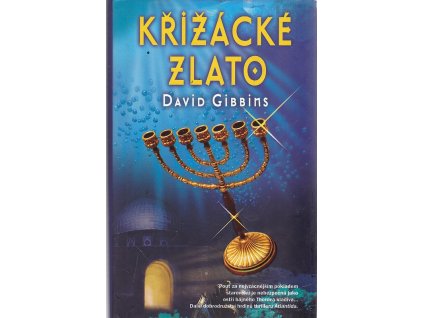 Křižácké zlato, David Gibbins, 2007