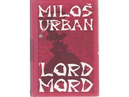 Lord Mord - pražský román, Miloš Urban, 2008
