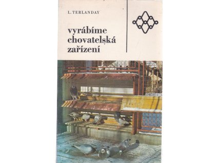 Vyrábíme chovatelská zařízení, Ladislav Terlanday, 1985