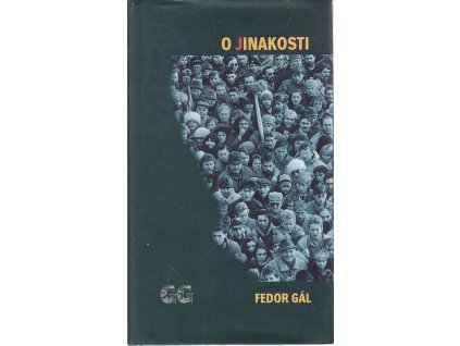 O jinakosti : O inakosti, Fedor Gál, 1998