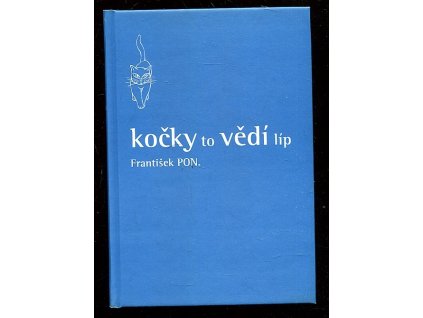 Kočky to vědí líp, František PON., 2001