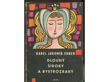 Dlouhý, Široký a Bystrozraký, Karel Jaromír Erben, 1963