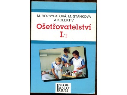 Ošetřovatelství - I/1 : pro střední zdravotnické školy