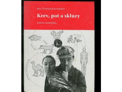 Krev, pot a skluzy - Ivánku, kamaráde, Petr Čtvrtníček, 2006