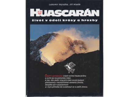 Huascarán : život v údolí krásy a hrozby, Lubomír Vejražka, 1999