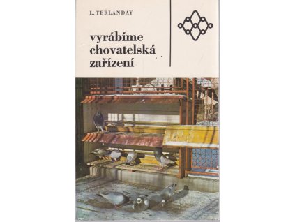 Vyrábíme chovatelská zařízení, Ladislav Terlanday, 1985