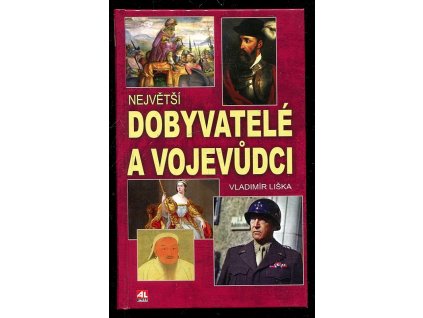 Největší dobyvatelé a vojevůdci, Vladimír Liška, 2016