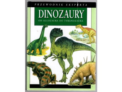 Dinozaury od Allozaura do tyranozaura, Gerrie McCall, 2007