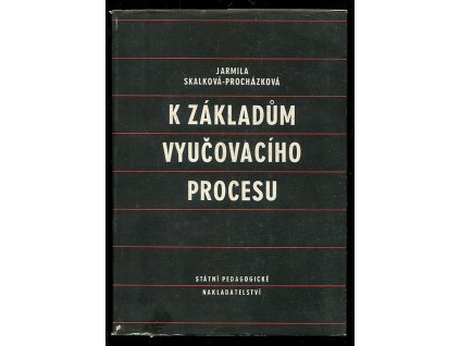 K základům vyučovacího procesu, Jarmila Skalková, 1963