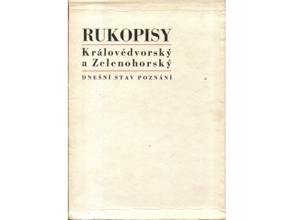 Rukopisy královédvorský a zelenohorský : Dnešní stav poznání : Sborník studií. 1. a 2. kniha
