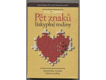 Pět znaků láskyplné rodiny : dynamika vztahů zdravé rodiny