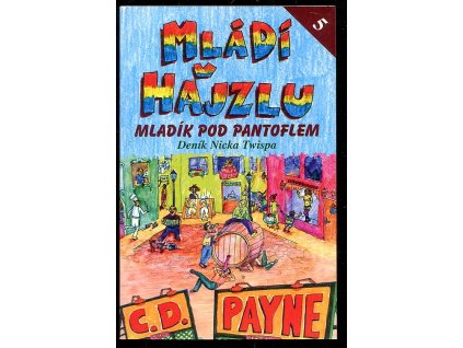 Mládí v hajzlu 5 - další pokračování deníku Nicka Twispa. Kniha pátá, Mladík pod pantoflem, C. D Payne, 2005