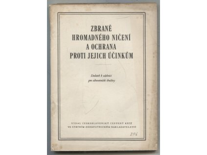 Zbraně hromadného ničení a ochrana proti jejich účinkům : dodatek k učebnici pro zdravotnické družiny