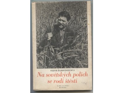 Na sovětských polích se rodí štěstí, Fedir Dubkoveckij, 1950