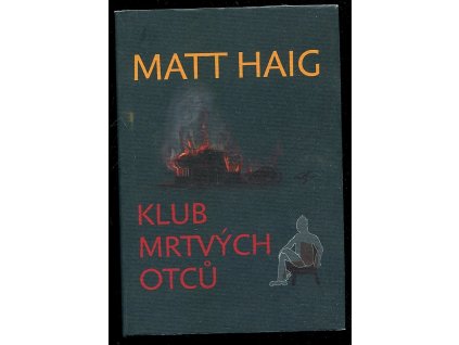 Klub mrtvých otců, Matt Haig, 2009