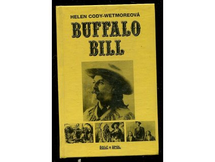 Buffalo Bill - životopis posledního skauta Divokého západu, Helen Wetmore-Cody, 1991