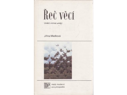 Řeč věcí - Umění vnímat umění, Jiřina Medková, 1990