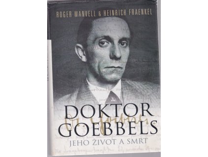 Doktor Goebbels - Jeho život a smrt