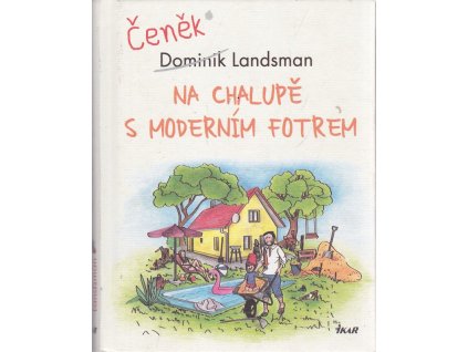 Na chalupě s moderním fotrem, Dominik Landsman, 2020