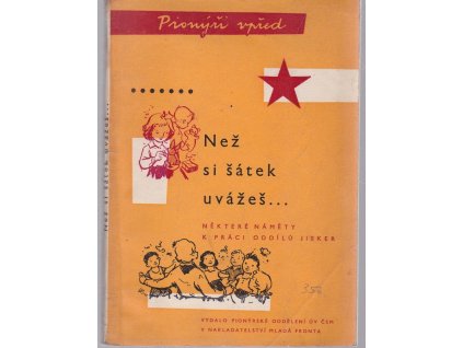 Než si šátek uvážeš : (Některé náměty k práci hvězdiček a oddílů Jisker), 1960