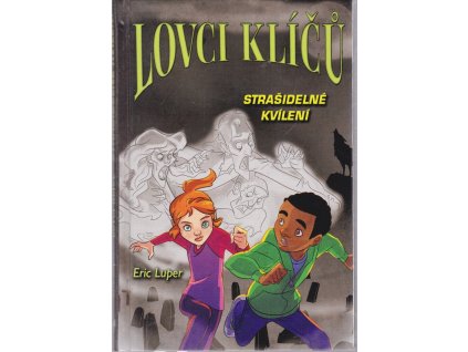 Lovci Klíčů - Strašidelné kvílení, Eric Luper, 2017