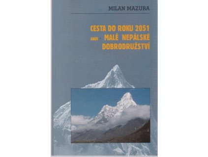 Cesta do roku 2051, aneb, Malé nepálské dobrodružství