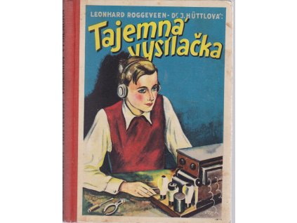 Tajemná vysílačka - dobrodružná povídka, Leonhard Roggeveen, 1934