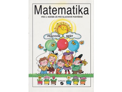 Matematika pro 2. ročník ZŠ pro sluchově postižené : pracovní sešit, Ivana Jirků, 1998