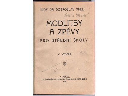 Modlitby a zpěvy pro střední školy, Dobroslav Orel, 1918