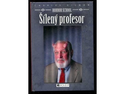 Horror School 1. - Šílený profesor, Charles Gilman, 2014