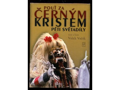 Pouť za černým Kristem pěti světadíly, Vašek Vašák, 2007