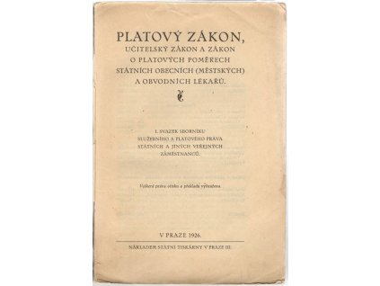 Platový zákon : Učitelský zákon a zákon o platových poměrech státních obecních (městských) a obvodních lékařů