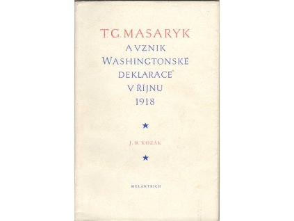 T.G. Masaryk a vznik Washingtonské deklarace v říjnu 1918, Jan Blahoslav Kozák, 1968
