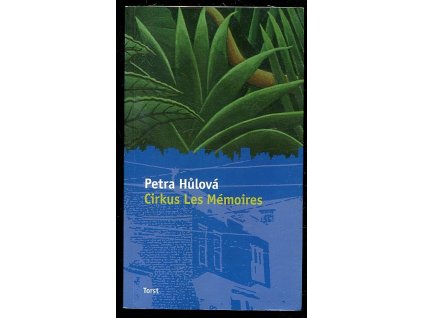 Cirkus Les Mémoires, Petra Hůlová, 2005