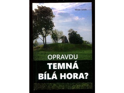 Opravdu temná Bílá hora?, Václav Junek, 2015