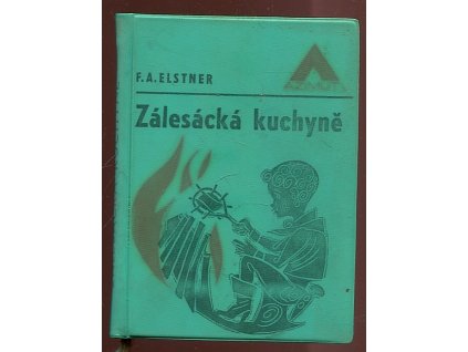 Zálesácká kuchyně, František Alexander Elstner, 1970