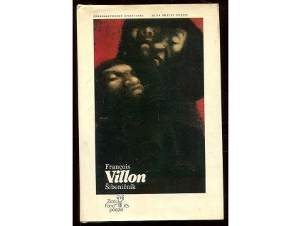 Šibeničník - souborné zprac. básnického díla F. Villona, François Villon, 1987