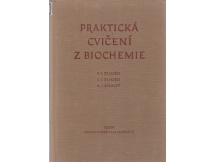 Praktická cvičení z biochemie : Učební pomůcka pro vys. školy zeměd., veterinární a zootechnické fakulty