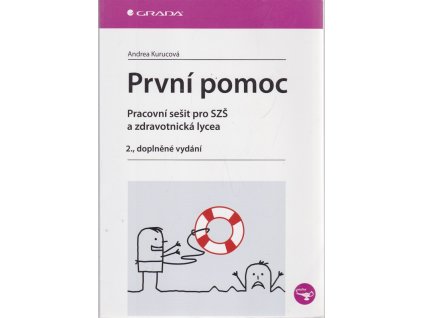 První pomoc - pracovní sešit pro SZŠ a zdravotnická lycea, Andrea Kurucová, 2012