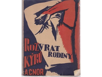 Rozvrat rodiny Kyrů - také ne román - historie jednoho roku - DEDIKACE AUTORA, A. C Nor, 1925