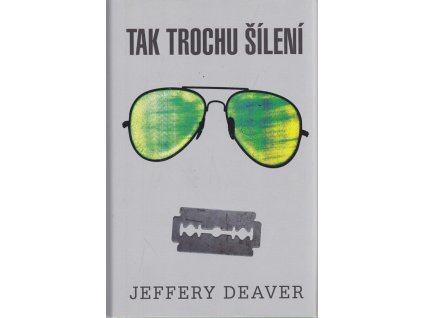 Tak trochu šílení, Jeffery Deaver, 2014