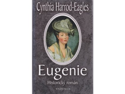 Eugenie - historický román, Cynthia Harrod-Eagles, 2006